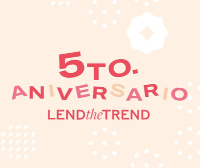 ¡Cumpleaños #5 de lend the trend! Y tenemos muchas sorpresas
