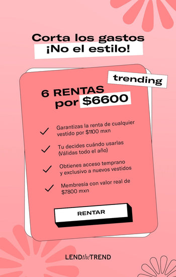 6 Rentas Membresía - Lend the Trend renta de vestidos mexico